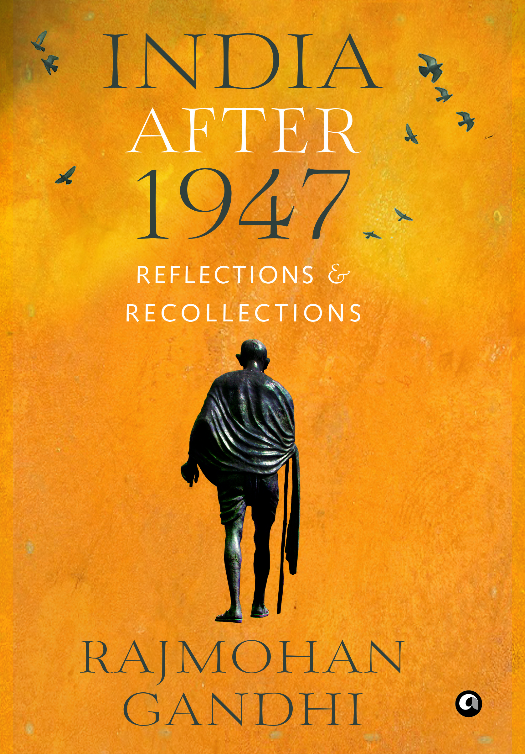 Cover of "India After 1947: Reflections & Recollections"